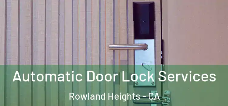 Automatic Door Lock Services Rowland Heights - CA