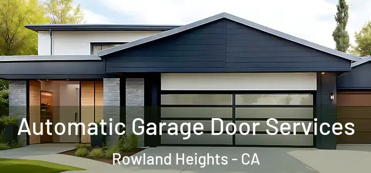  Automatic Garage Door Services Rowland Heights - CA