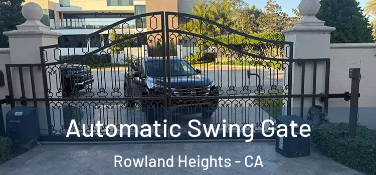 Automatic Swing Gate Rowland Heights - CA