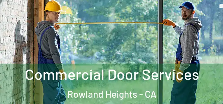 Commercial Door Services Rowland Heights - CA