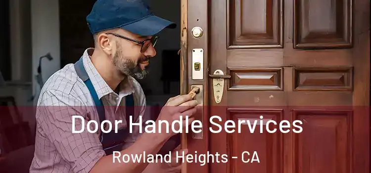 Door Handle Services Rowland Heights - CA