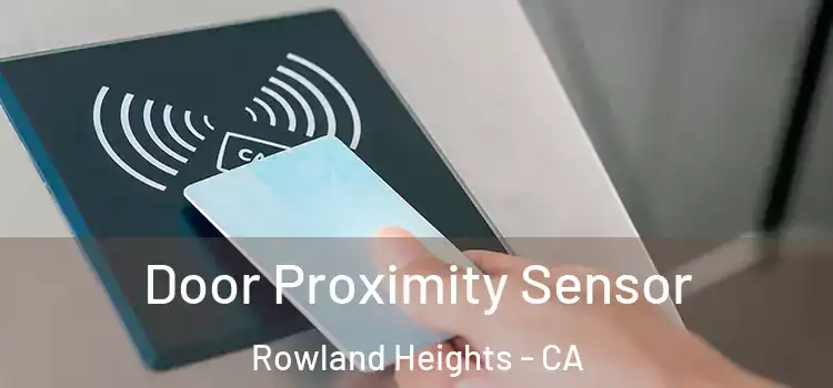 Door Proximity Sensor Rowland Heights - CA