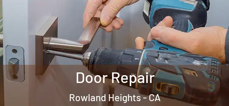Door Repair Rowland Heights - CA