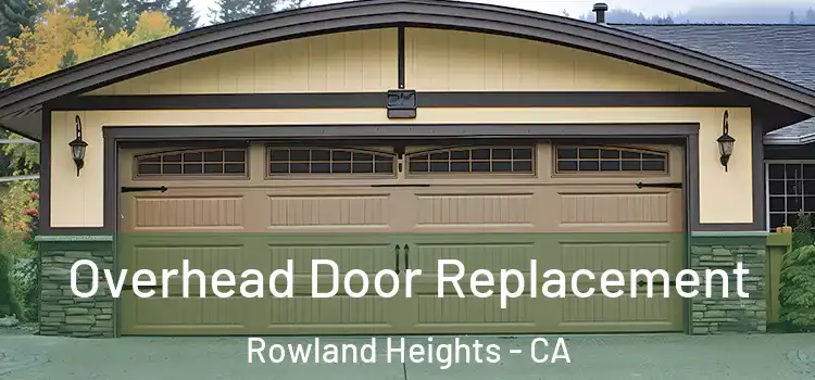  Overhead Door Replacement Rowland Heights - CA
