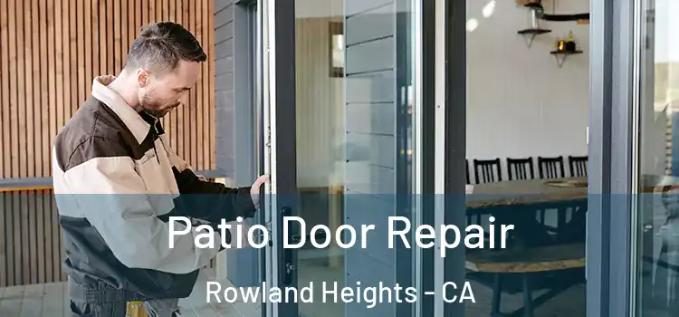 Patio Door Repair Rowland Heights - CA