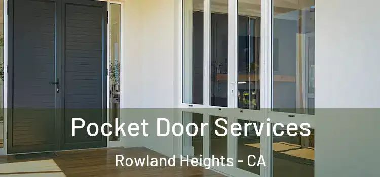 Pocket Door Services Rowland Heights - CA