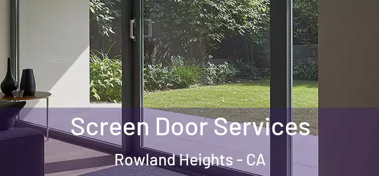 Screen Door Services Rowland Heights - CA