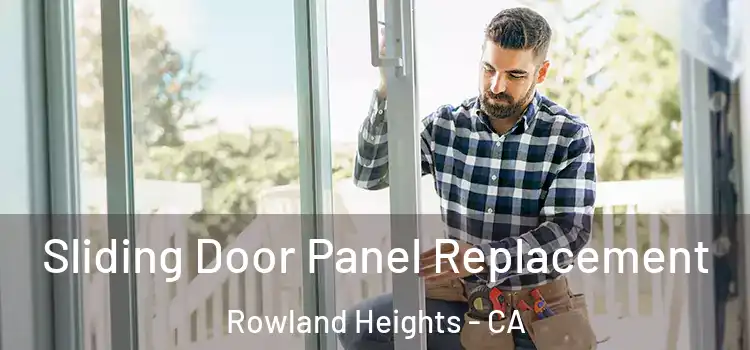  Sliding Door Panel Replacement Rowland Heights - CA