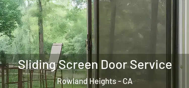Sliding Screen Door Service Rowland Heights - CA
